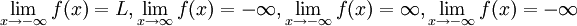 \ {X lim_ \ à - \ infty} f (x) = L, \ x {lim_ \ to \ infty} f (x) = - \ infty, \ x {lim_ \ à - \ infty} f (x) = \ infty, \ x {lim_ \ à - \ infty} f (x) = - \ infty