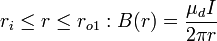 r_i \ leq r \ leq r_ {o1}: B (r) = \ frac {\ mu_d I} {2 \ pi r}