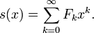 s (x) = \ sum_ {k = 0} ^ {\ infty} F_k x ^ k.