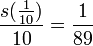 \ frac {s (\ frac {1} {10})} {10} = \ frac {1} {89}