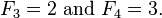 F_3 = 2 \ text {et} F_4 = 3.