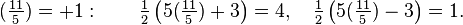 (\ Frac {11} {5}) = 1: \ qquad \ frac {1} {2} \ left (5 (\ frac {11} {5}) + 3 \ right) = 4, \ quad \ frac {1} {2} \ left (5 (\ frac {11} {5}) - 3 \ right) = 1.