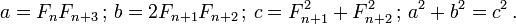 a = F_n F_ {n + 3} \,; \, B = 2 F_ {n + 1} {F_ n + 2} \,; \, C = F_ {n + 1} ^ 2 + F_ {n + 2} ^ 2 \,; \, A ^ 2 + b ^ 2 = c ^ 2 \ ,.
