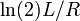 \ Ln (2) L / R