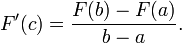 F '(c) = \ frac {F (b) - f (a)} {b - a}.