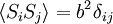 \ Langle S_ {} i S_ {j} \ rangle = b ^ 2 \ delta_ {ij}