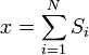 x = \ sum_ {i = 1} ^ {} N S_ {i}