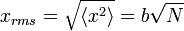 x_ {} rms = \ sqrt {\ langle x ^ 2 \ rangle} = b \ sqrt N