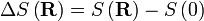 \ Delta S \ left (\ mathbf {R} \ right) = S \ left (\ mathbf {R} \ right) - S \ gauche (0 \ right)