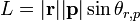 L = | \ mathbf {r} || \ mathbf {p} | \ sin \ theta_ {r, p}