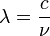 \ Lambda = \ frac {c} {\ nu}