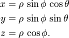 \ Begin {align} x & = \ rho \, \ sin \ phi \, \ cos \ theta \\ & y = \ rho \, \ sin \ phi \, \ sin \ theta \\ & z = \ rho \, \ cos \ phi. \ End {align}