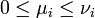 0 \ le \ mu_i \ le \ nu_i