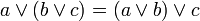 un \ lor (b \ lor c) = (a \ lor b) \ lor c