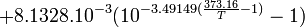 + 8,1328. 10 ^ {- 3} (10 ^ {- 3,49149 (\ frac {373,16} {T -1})} -1)