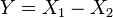 Y = X_1 - X_2 \,