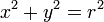 \, X ^ 2 + y ^ 2 = r 2 ^