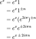 \ Begin {align} e ^ {x} = & e ^ {x} = 1 \\ & e ^ {x} 1 ^ {\ h} n \\ & e = ^ {x} (e ^ {2i \ pi }) ^ {\ h} n \\ & e = ^ {x} e ^ {\ h 2i \ pi} n \\ & e = ^ {x \, \ h \, 2i \ pi n} \ end {align }