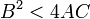 B ^ 2 <4 AC