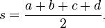 s=\frac{a+b+c+d}{2}.
