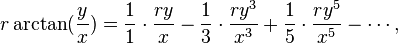r\arctan(\frac{y}{x}) = \frac{1}{1}\cdot\frac{ry}{x} -\frac{1}{3}\cdot\frac{ry^3}{x^3} + \frac{1}{5}\cdot\frac{ry^5}{x^5} - \cdots ,
