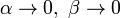 \ Alpha \ 0, \ \ beta \ 0
