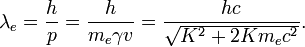 \ Lambda_e = \ frac {h} {p} = \ frac {h} {m_e \ gamma v} = \ frac {} {hc \ sqrt {K ^ 2 + 2 K m_e c ^ 2}}.