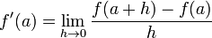 f '(a) = \ lim_ {h \ 0} {f (a + h) -f (a) \ over h}