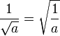 \ Frac {1} {\ sqrt {a}} = \ sqrt {\ frac {1} {a}}