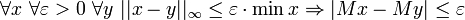 \ Forall x \ \ forall \ varepsilon> 0 \ \ forall y \ || xy || _ \ infty \ le \ varepsilon \ cdot \ min x \ Rightarrow | Mx-Mon | \ le \ varepsilon