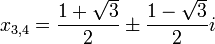 x_ {3,4} = \ frac {1 + \ sqrt {3}} {2} \ h \ frac {1 - \ sqrt {3}} {2} i \,