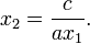 x_2 = \ frac {c} {} ax_1.