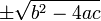 \ H \ sqrt {b ^ 2-4ac}