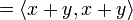 = \ Langle x + y, x + y \ rangle