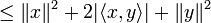 \ Le \ | x \ | ^ 2 + 2 | \ langle x, y \ rangle | + \ | y \ | ^ 2