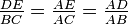 \ Textstyle \ frac {DE} {BC} = \ frac {} {AE AC} = \ frac {AD} {} AB