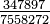 \ Frac {347897} {} 7558272