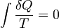 \ Int \ frac {\ delta Q} {T} = 0