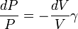 \ Frac {dP} {P} = - \ frac {} {V dV} \ gamma