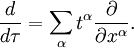 \ Frac {d} {d \ tau} = \ sum_ \ alpha t ^ \ alpha \ frac {\ partial} {\ partial x ^ \ alpha}.