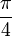 \ Frac {\ pi} {4}