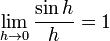 \ Lim_ {h \ rightarrow 0} \ frac {\ péché h} {h} = 1