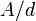 A / d