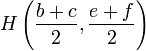 H \ gauche (\ frac {b + c} {2}, \ frac {e + f} {2} \ right)
