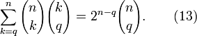 \ Sum_ {k = q} ^ {n} {n \ choisir k} {k \ choisissez q} = 2 ^ {} {nq n \ choisissez q}. \ Qquad (13)