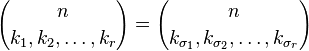 {N \ choisir k_1, k_2, \ ldots, k_r} = {n \ choisir k _ {\ sigma_1}, k _ {\ sigma_2}, \ ldots, k _ {\ sigma_r}}