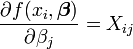 \ Frac {\ f partielle (x_i, \ boldsymbol \ beta)} {\ partial \ beta_j} = {ij} X_