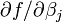\ F partielle / \ partial \ beta_j
