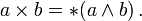 une fois b = * (un \ wedge b) \ \ ,.