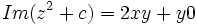 Im (z ^ 2 + c) = 2xy + y0